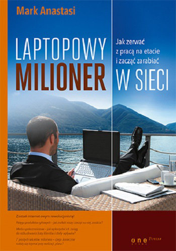 laptopowy-milioner-jak-zerwac-z-praca-na-etacie-i-zaczac-zarabiac-w-sieci-b-iext38679634
